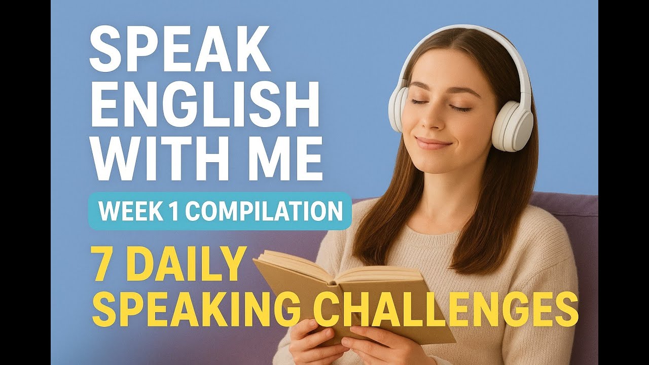 Speak English With Me: Week 1 Compilation | 7 Daily Speaking Challenges ...
