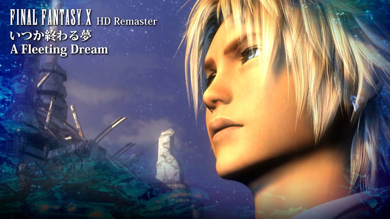 [Video Soundtrack] A Fleeting Dream [FINAL FANTASY X HD Remaster]
