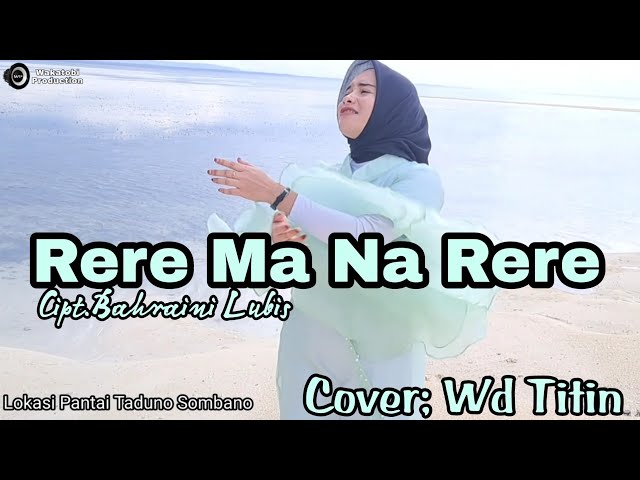 Rere Ma Na Rere|Lagu Cover Terbaru 2023|Enak Di Pandang dan di Dengar@scorpionmusikwakatobi7301 class=