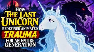 The Last Unicorn Explained: Beauty, Trauma, and Growing Up