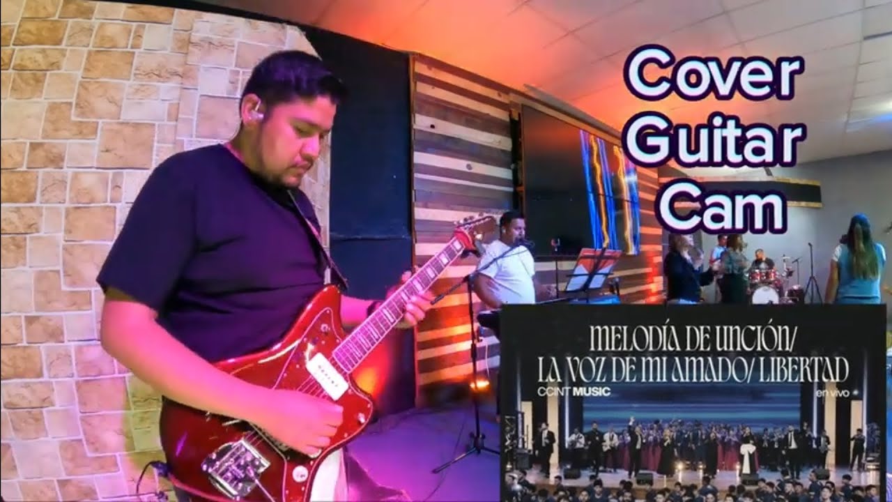Melodia de unción/La voz de mi amado/Libertad - CCINT MUSIC (Cover Guitar Cam) Tutorial