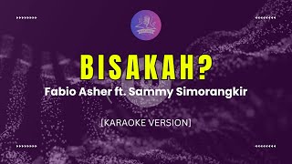 Fabio Asher feat. Sammy Simorangkir - Bisakah? (Karaoke Version)