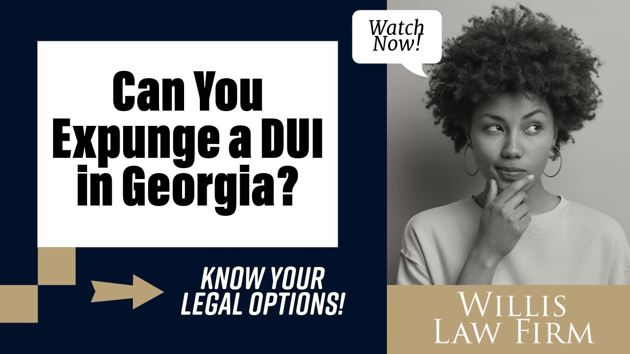 Can You Expunge a DUI in Georgia? Know Your Legal Options!