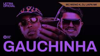 MC Meno K, DJ Japa NK - Gauchinha (SIDNEY SASSO REMIX)