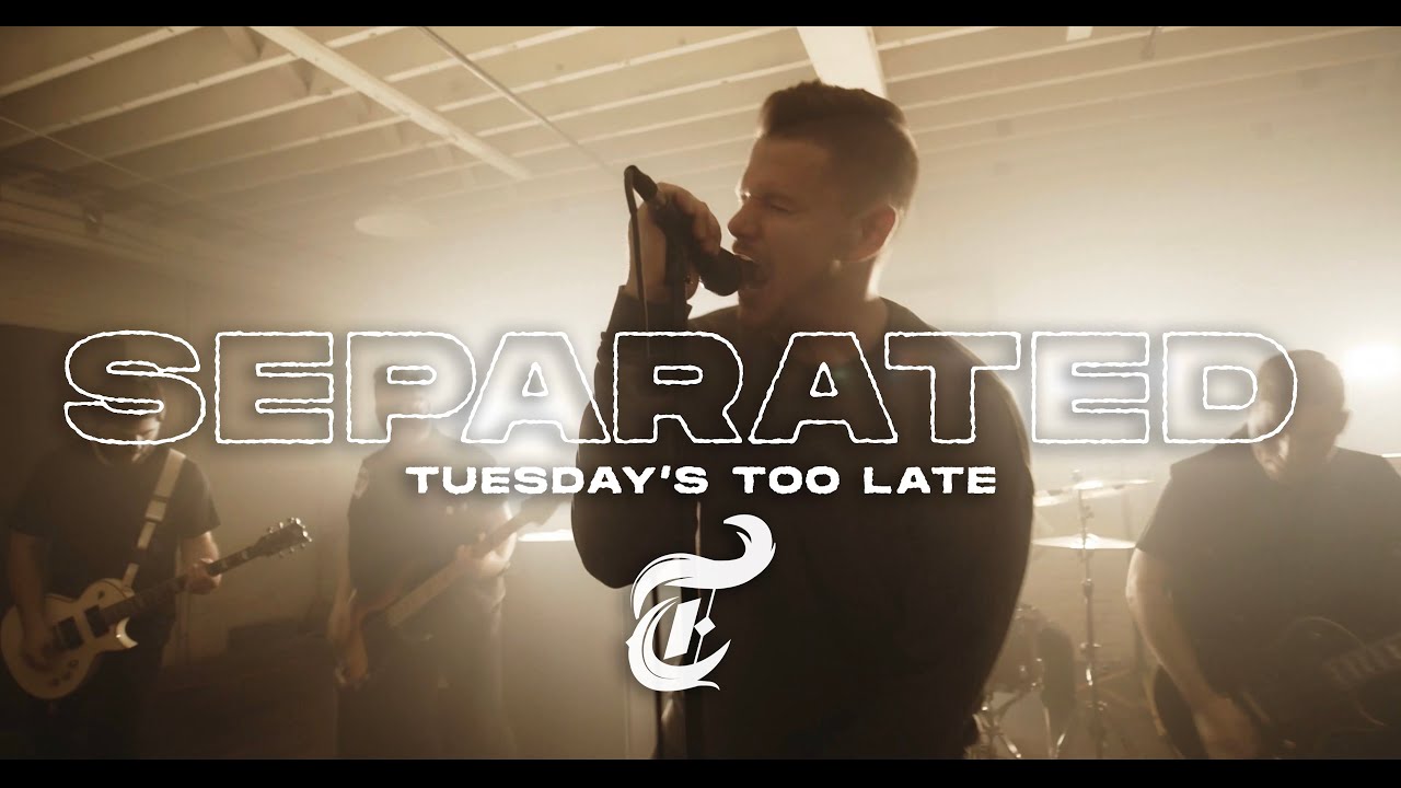 Tuesday's Too Late - Separated (Official Music Video)