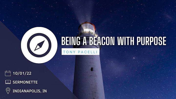 Tony Pacelli - Being a Beacon with Purpose - Oct. ...