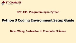CPT-135 - Programming in Python - Coding Environment Setup Guide