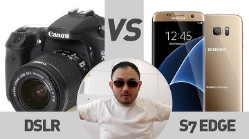 DSLR VS Samsung S7 Edge | TricycleTV