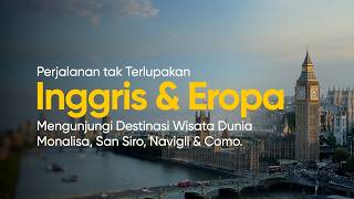 Episode Khusus: Potret Menjelajah Inggris & Eropa (Part I)