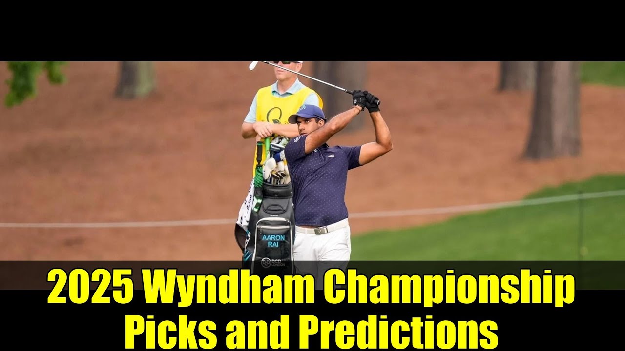 2025 Wyndham Championship Picks and Predictions