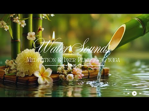 Relaxing Music with Water Sounds 🌿 Stress Relief, Sleep Aid, Meditation, Healing, Yoga, Spa Music