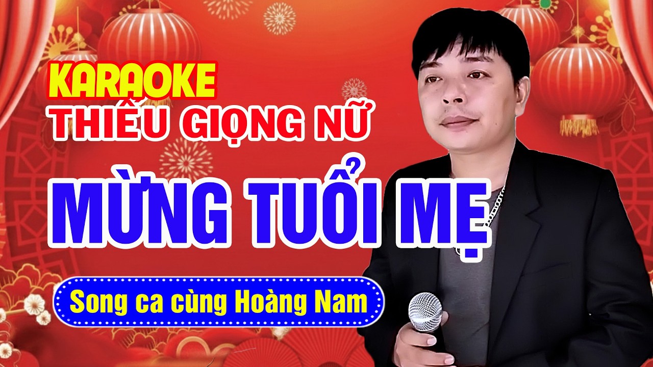 ✔️MỪNG TUỔI MẸ ❖ Karaoke Thiếu Giọng Nữ ❖ Song ca cùng Hoàng Nam