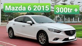 Mazda 6 2015 Tầm Giá 300 Hợp Lý Quá