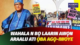Kin Ni Ọba Agọ Iwoye Ṣe Tawọn Araalu Ẹ N Ba A Ja?