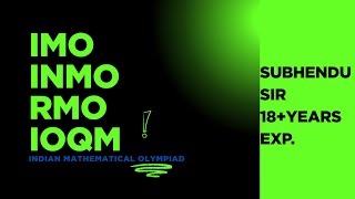 MATHEMATICS  OLYMPIADS .IOQM  I RMO I INMO I IMO