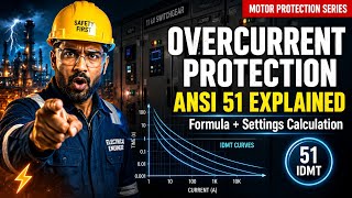 Overcurrent Protection (ANSI 51) Fully Explained — IDMT Formula + Relay Settings Calculation |