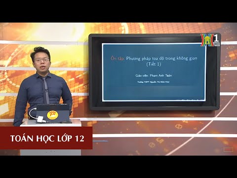 Video MÔN TOÁN HỌC - LỚP 12 | ÔN TẬP: PHƯƠNG PHÁP TỌA ĐỘ... - youtube