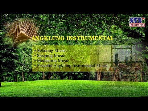 Angklung Instrumental - Relaxing Sleep • Deep Sleeping,  Relaxing , Stress Relief and Meditation