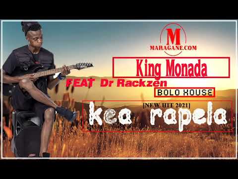 KING MONADA - KEA RAPELA FT DR RACKZEN - (NEW HIT 2021)