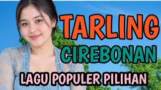 TARLING CIREBONAN || LAGU LAGU TARLING TERPOPULER || BIKIN KANGEN KAMPUNG HALAMAN