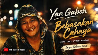 Download lagu Rekomendasi Lagu: Bebaskan Cahaya - Yan Gaboh (Wajib Dengerin!)
