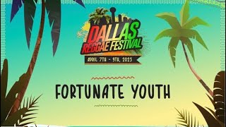 FORTUNATE YOUTH (FULL SET) DALLAS REGGAE FESTIVAL - ADDISON TEXAS APRIL 9, 2023