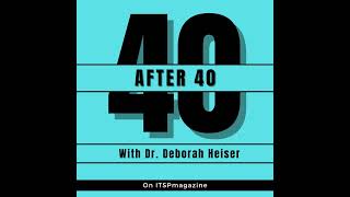 What is Generativity and Why is it Important in Midlife? | After 40 Podcast with Dr. Deborah Heiser