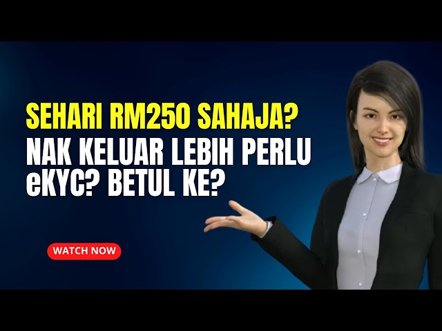 TAK SEMUA PERLU eKYC UTK KELUARKAN ATAS RM250 AKAUN 3 KWSP class=