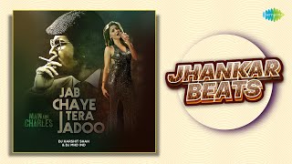 Jab Chaye Tera Jadoo - Jhankar Beats | Kanika Kapoor | Randeep Hooda | Main Aur Charles