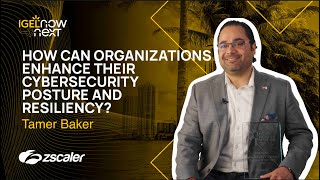Zscaler’s Tamer Baker on the Power of Partnership | Now & Next with IGEL