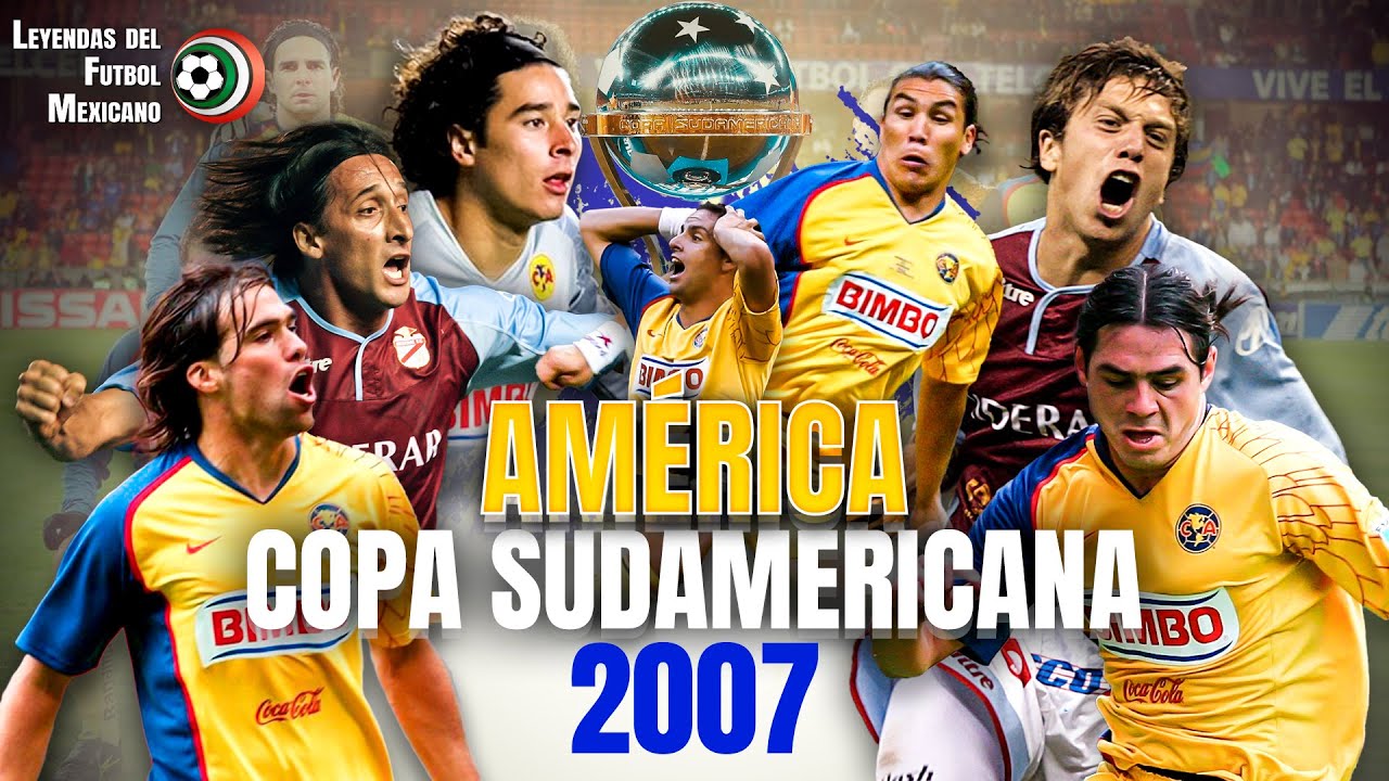 El día que le ROBARON al AMÉRICA en la COPA SUDAMERICANA del 2007 | Partido a Partido