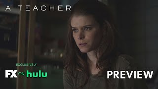 A Teacher | Kate Mara and Nick Robinson - Ep. 8 Preview | FX
