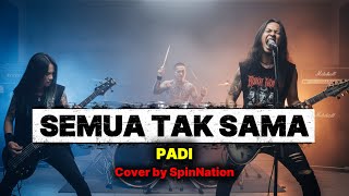 SEMUA TAK SAMA - PADI | Rock Metal Cover By SpinNation