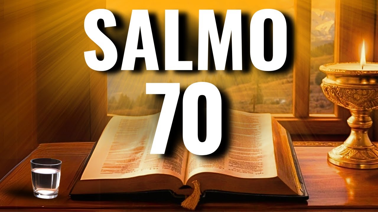 ORAÇÃO COM SALMO 70 PARA LIVRAMENTO, PROTEÇÃO E VITÓRIA CONTRA O MAL