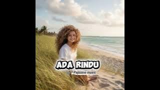 ADA RINDU (papuano Music)