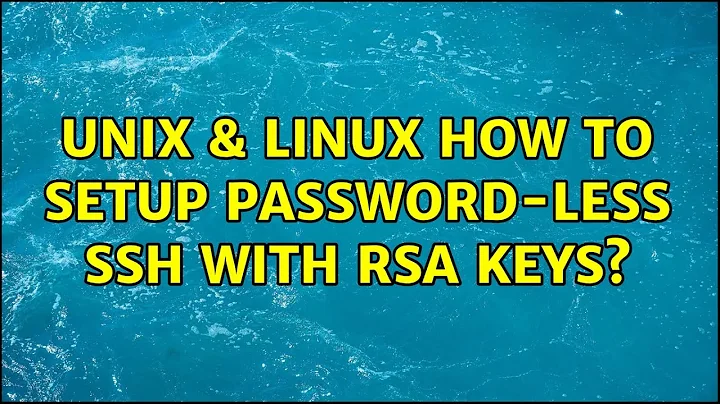 Unix & Linux: How to setup password-less ssh with RSA keys? (3 Solutions!!)