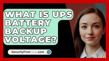 What Is UPS Battery Backup Voltage? - SecurityFirstCorp.com
