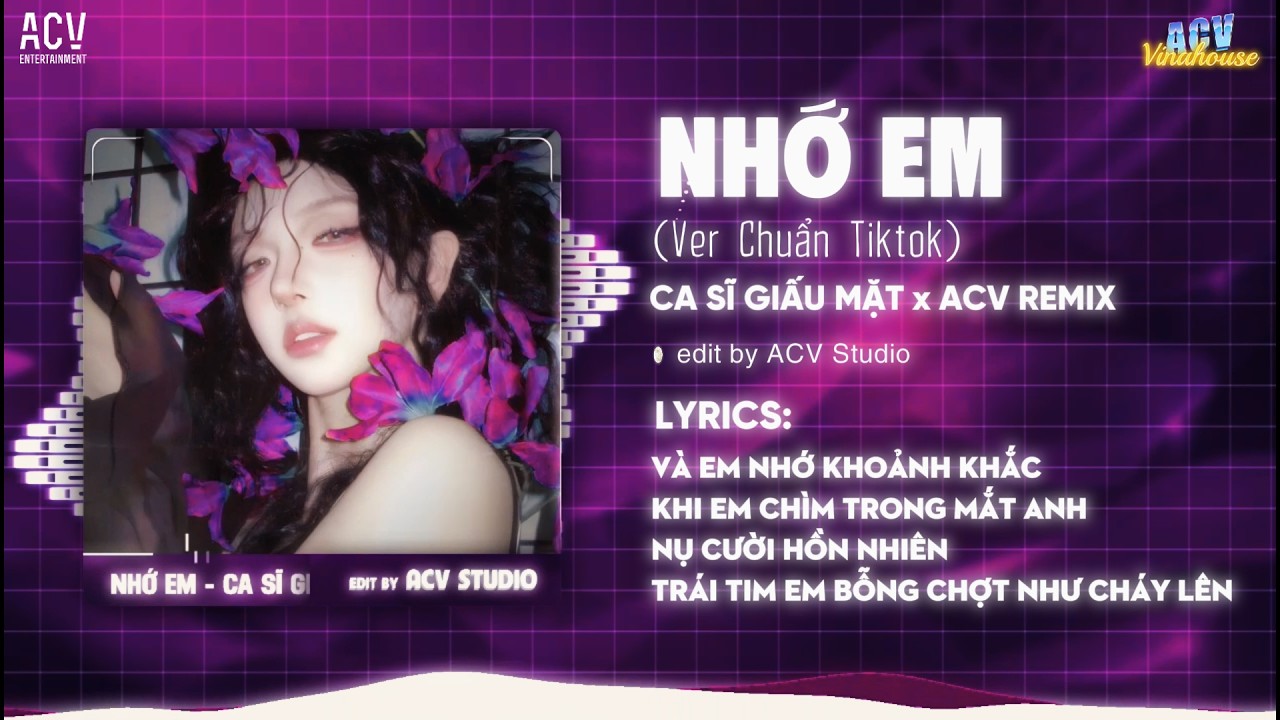 Nhớ Em Remix (Bản Chuẩn Tiktok) - Và Em Nhớ Khoảnh Khắc Khi Em Chìm Trong Mắt Anh Remix