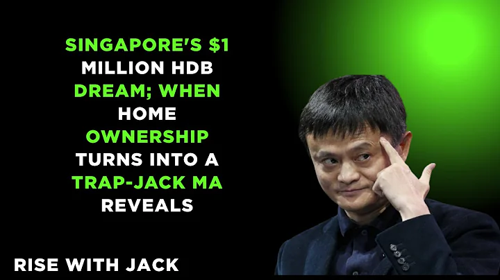 Singapore's $1 Million HDB Dream; When Home Ownership Turns Into a Trap-Jack Ma Reveals
