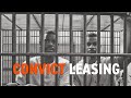 Convict Leasing | Black History in Two Minutes or So