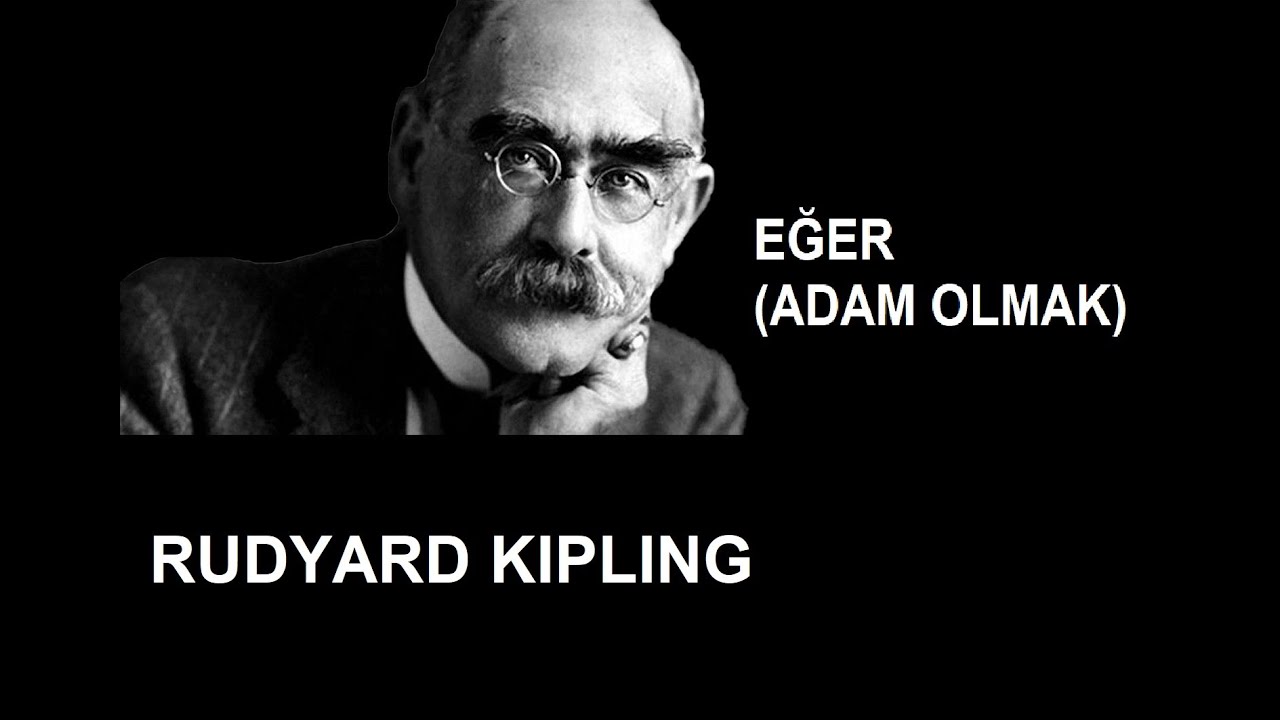 Eer Adam olmak  Rudyard Kipling iir