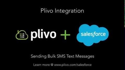 Plivo Salesforce Integration - Sending Bulk SMS Text Messages
