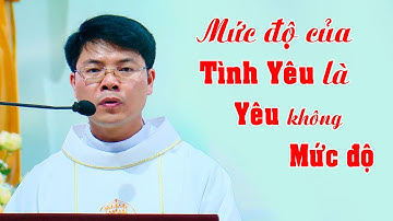Mức độ của Tình Yêu là Yêu không mức Độ - Lm Giuse Trần Văn Biên giảng lễ Thánh Bênađô