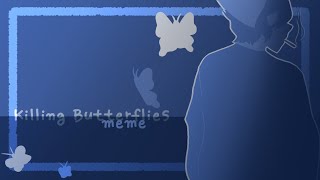 Killing butterflies - meme [Flipaclip]