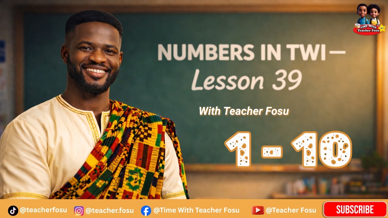 Numbers in Twi for Kids | Learn 1 to 10 with Teacher Fosu | Lesson 39 ...
