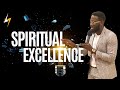 SPIRITUAL EXCELLENCE: THE PRESENCE OF GOD | THE SPIRIT OF EXCELLENCE PART 5 (MARTHA V MARY)