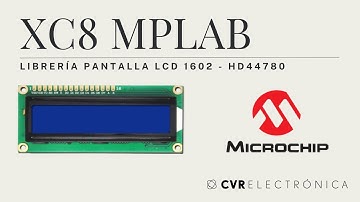 Librería  LCD 2X16 1602 - HD44780 LCD1602 XC8 - MPLABX