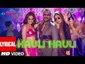 LYRICAL: HAULI HAULI | De De Pyaar De | Ajay Devgn, Tabu, Rakul | Neha K, Garry S, Tanishk B, Mellow