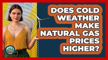 Does Cold Weather Make Natural Gas Prices Higher? - Your Utilities Hub