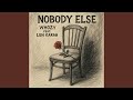 Nobody Else (feat. Luh Karah)